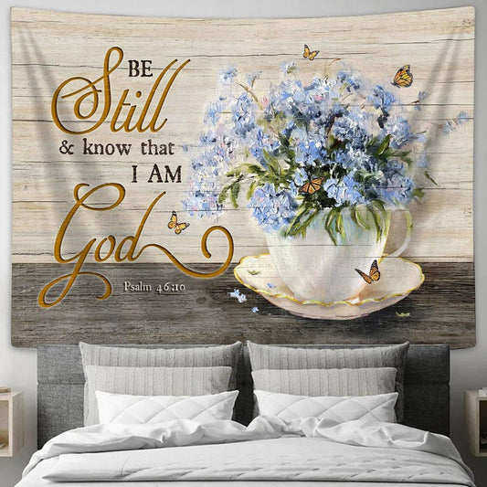 Be Still & Know That I Am God Blue Flower Monarch Butterfly Wall Art Tapestry - Christian Wall Art - Religious Art