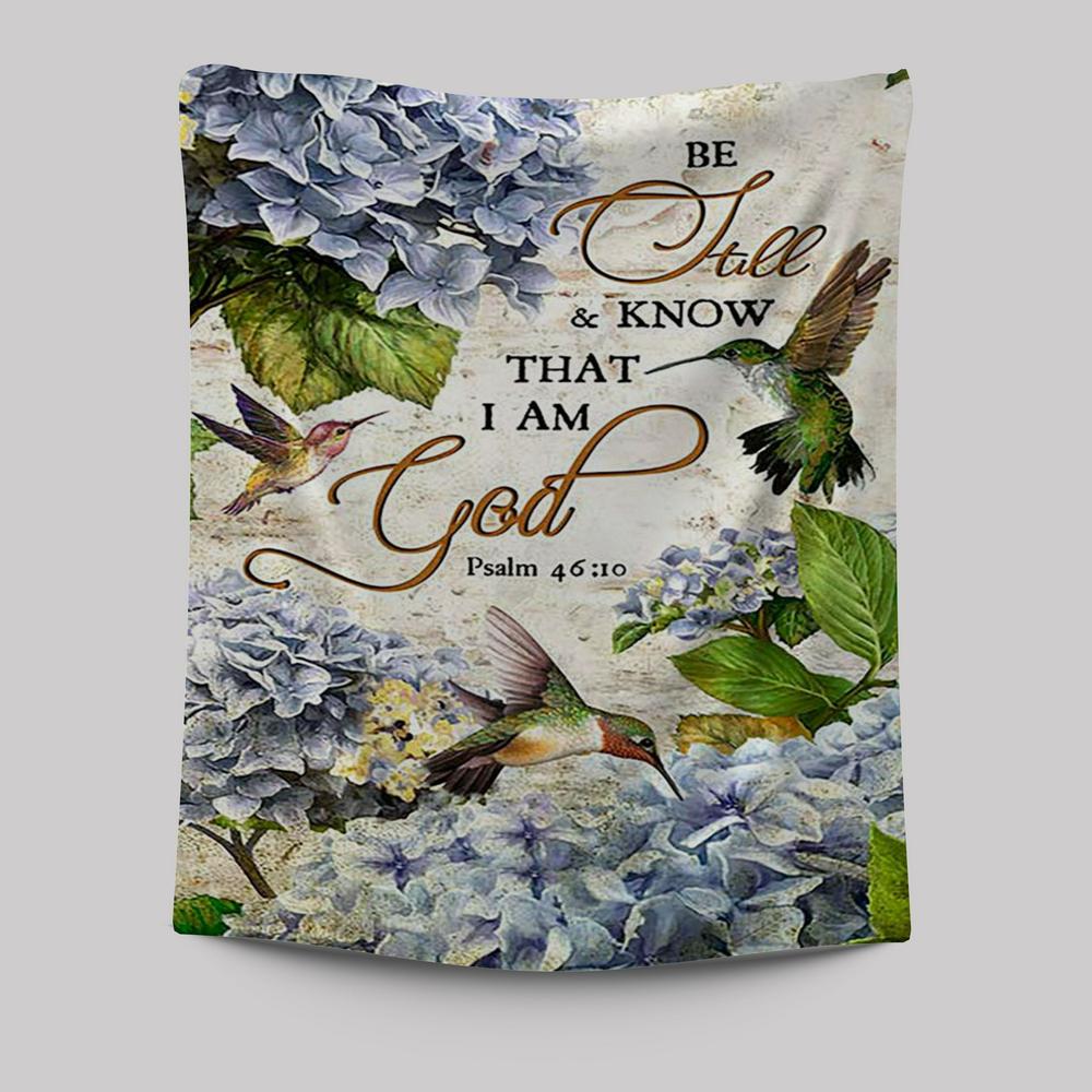 Be Still & Know That I Am God Blue Hydrangea Hummingbird Tapestry Wall Art - Bible Verse Tapestry Art -  Christian Indoor Wall Tapestries