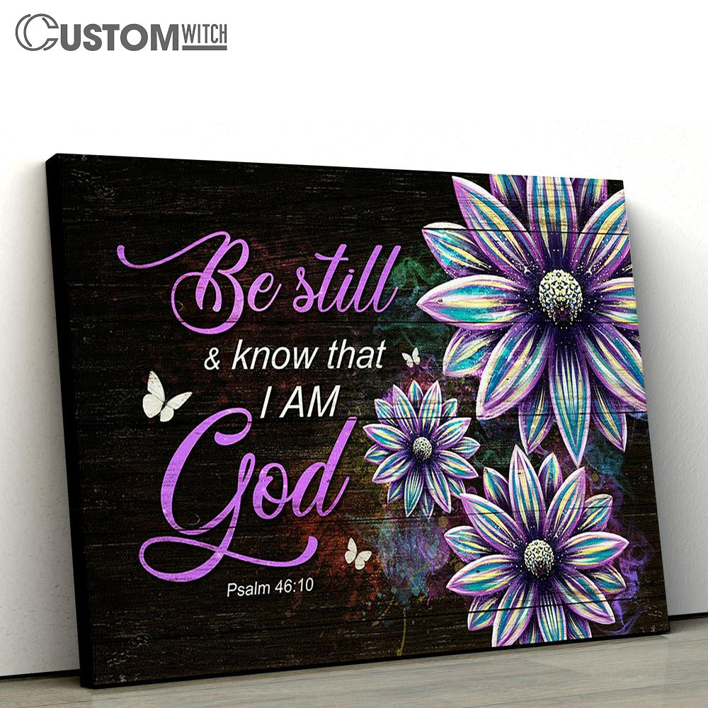 Be Still & Know That I Am God Flower Large Canvas - Christian Wall Art - Bible Verse Canvas Art
