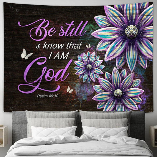 Be Still & Know That I Am God Flower Large Tapestry - Christian Wall Art - Bible Verse Tapestry Art