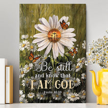Load image into Gallery viewer, Be Still &amp; Know That I Am God Gorgeous Daisy Canvas - Christian Wall Art - Religious Home Decor
