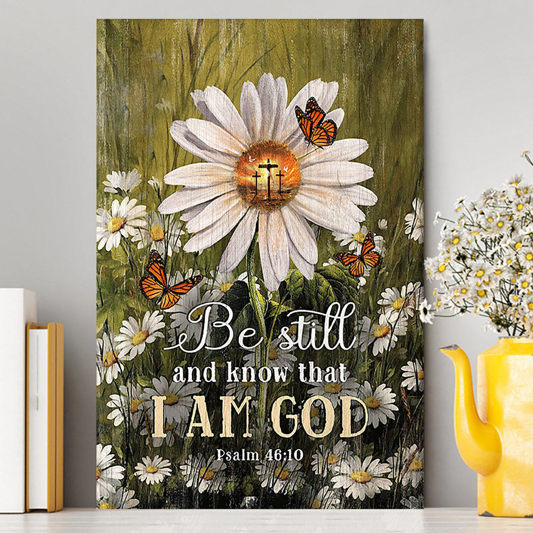 Be Still & Know That I Am God Gorgeous Daisy Canvas - Christian Wall Art - Religious Home Decor