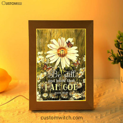 Be Still & Know That I Am God Gorgeous Daisy Frame Lamp - Christian Art - Religious Home Decor