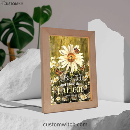 Be Still & Know That I Am God Gorgeous Daisy Frame Lamp - Christian Art - Religious Home Decor
