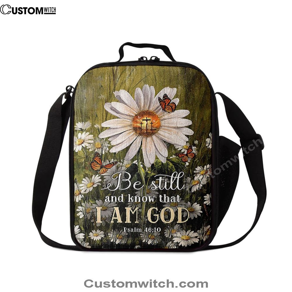 Be Still & Know That I Am God Gorgeous Daisy Lunch Bag, Christian Lunch Bag For School, Picnic, Religious Lunch Bag