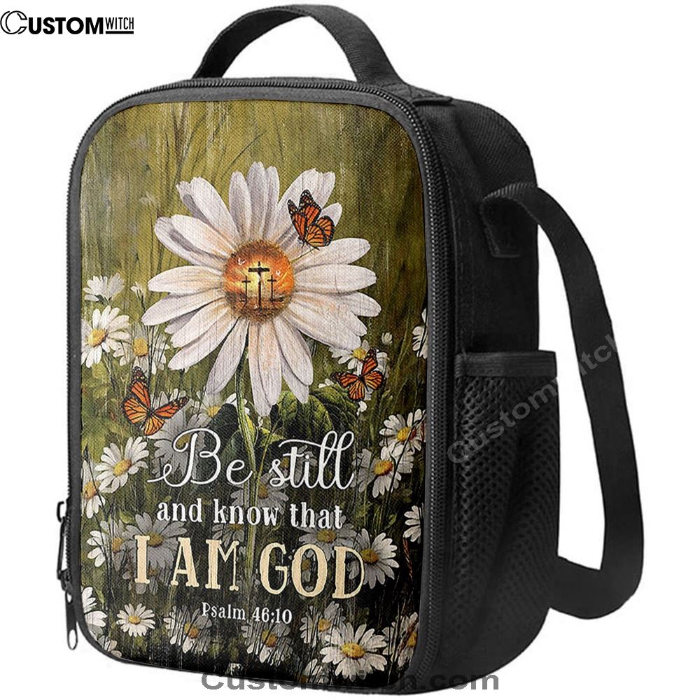 Be Still & Know That I Am God Gorgeous Daisy Lunch Bag, Christian Lunch Bag For School, Picnic, Religious Lunch Bag