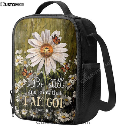 Be Still & Know That I Am God Gorgeous Daisy Lunch Bag, Christian Lunch Bag For School, Picnic, Religious Lunch Bag