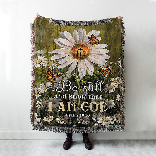 Be Still & Know That I Am God Gorgeous Daisy Woven Blanket - Christian Throw Blanket - Religious Home Decor