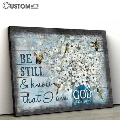 Be Still & Know That I Am God Hummingbird White Flowers Canvas Wall Art - Bible Verse Canvas - Religious Prints