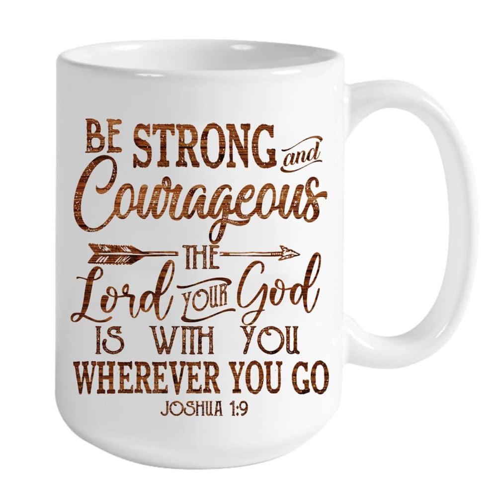 Be Strong And Courageous Joshua 19 Custom Photo Coffee Mug, Personalized Christian Mugs, Christian Mug, Bible Mug, Faith Gift, Encouragement Gift