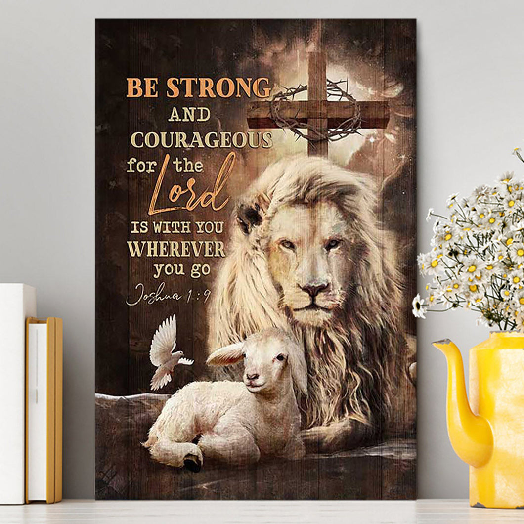 Be Strong And Courageous Lion White Lamb Canvas Art - Bible Verse Wall Art - Christian Inspirational Wall Decor