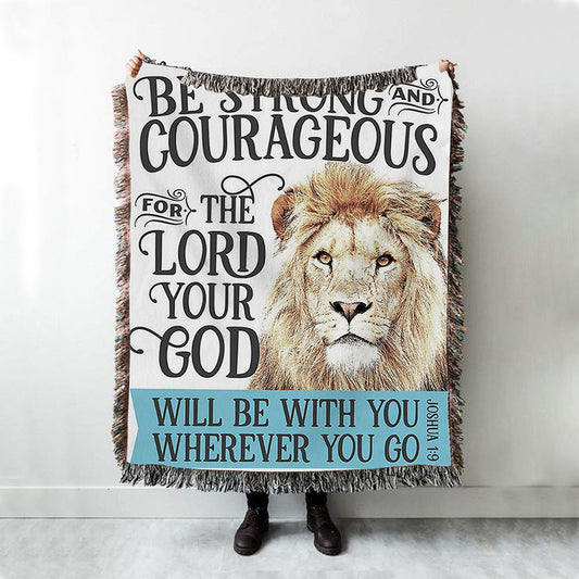 Be Strong And Courageous Lion Woven Throw Blanket - Christian Woven Throw Blanket Decor