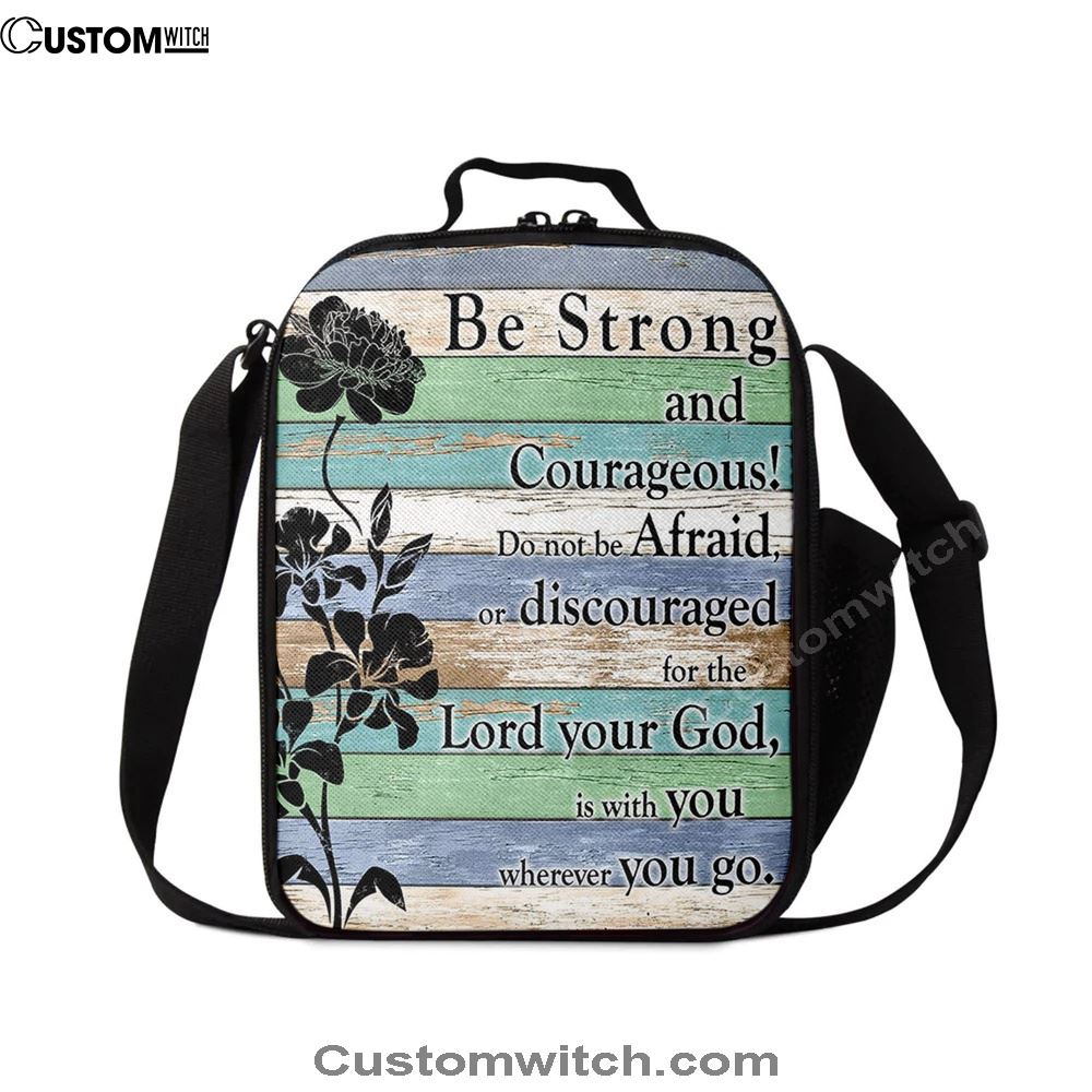 Be Strong And Courageous Lunch Bag, Christian Lunch Bag For School, Picnic, Religious Lunch Bag