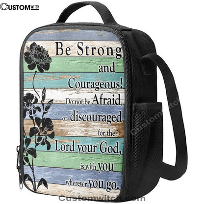 Be Strong And Courageous Lunch Bag, Christian Lunch Bag For School, Picnic, Religious Lunch Bag