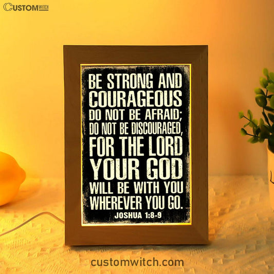 Be Strong And Courageous Scripture Art - Joshua 1 8 9 - Christian Night Light Decor