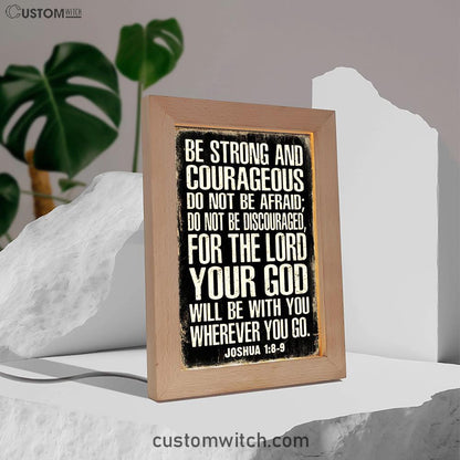 Be Strong And Courageous Scripture Art - Joshua 1 8 9 - Christian Night Light Decor