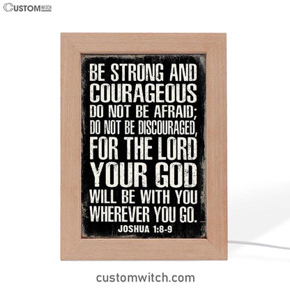 Be Strong And Courageous Scripture Art - Joshua 1 8 9 - Christian Night Light Decor