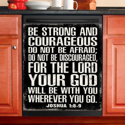 Be Strong And Courageous Scripture Dishwasher Cover, Joshua 1 8 9 Dishwasher Magnet Cover, Christian Kitchen Decor