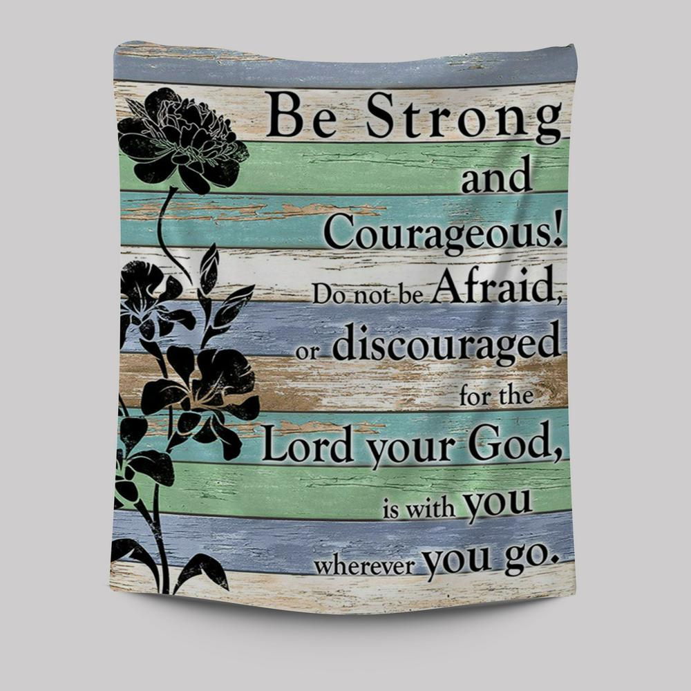 Be Strong And Courageous Tapestry Wall Art - Bible Verse Wall Art - Church Decorations