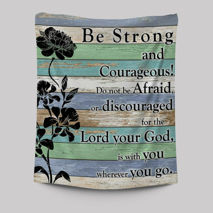 Be Strong And Courageous Tapestry Wall Art - Bible Verse Wall Art - Church Decorations