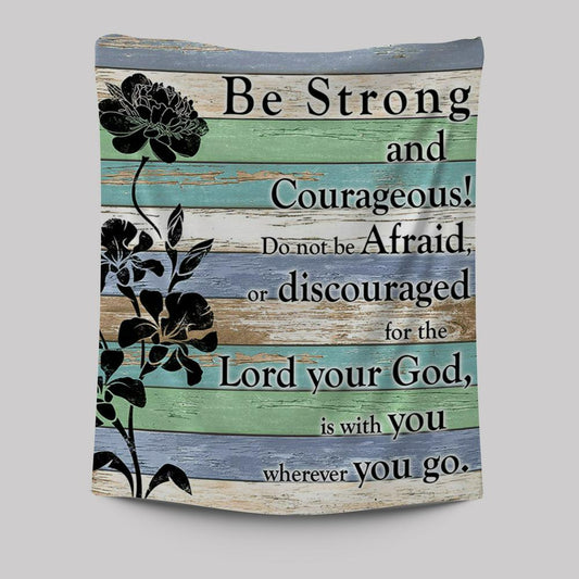Be Strong And Courageous Tapestry Wall Art - Bible Verse Wall Art - Church Decorations
