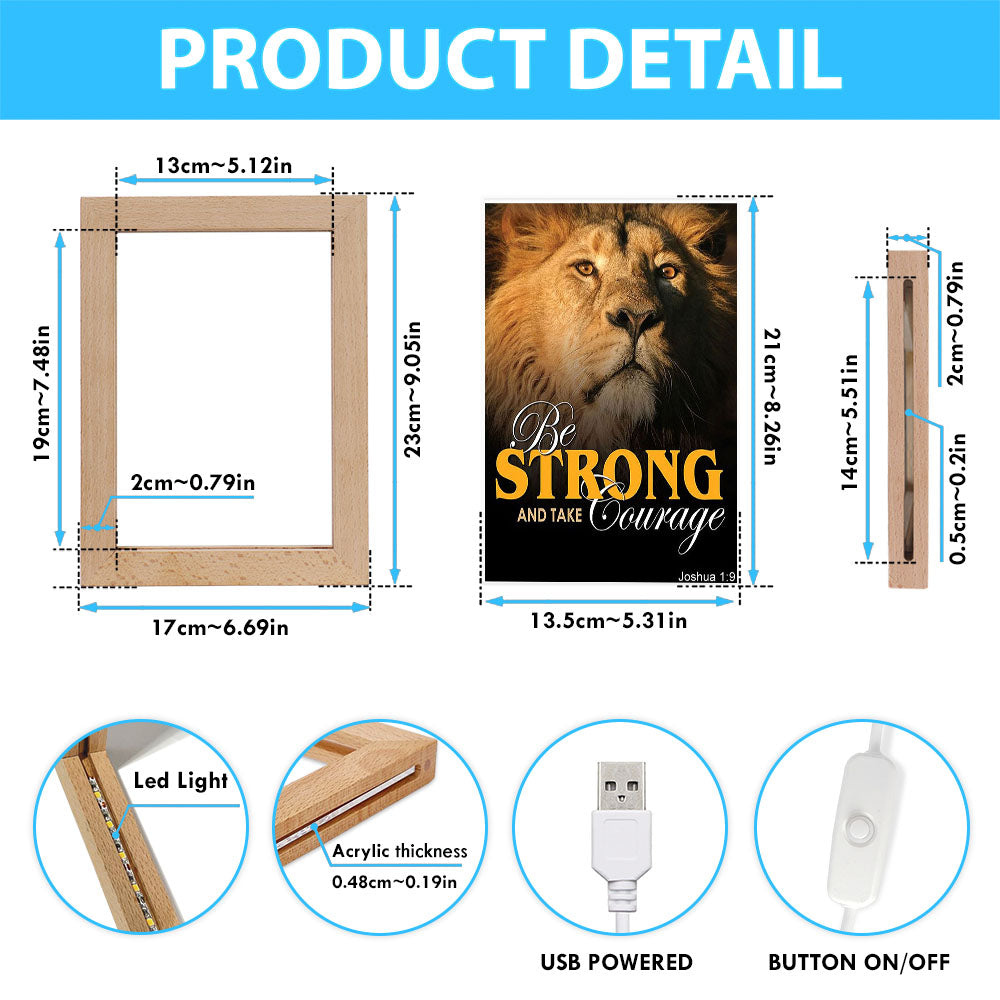 Be Strong And Courageous The King Lion Frame Lamp Prints - Lion Frame Lamp Art - Christian Inspirational Frame Lamp