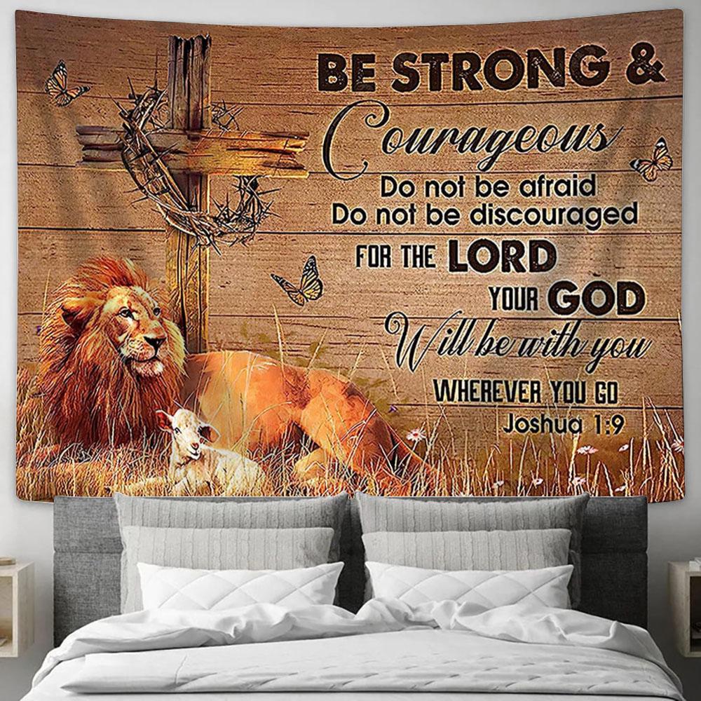 Be Strong And Courageous The Lion Tapestry Art - Lion Tapestry Wall Decor
