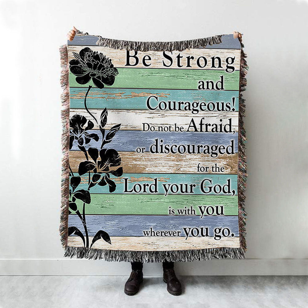 Be Strong And Courageous Woven Throw Blanket - Bible Verse Throw Blanket - Church Decorations