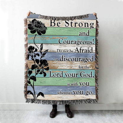 Be Strong And Courageous Woven Throw Blanket - Bible Verse Throw Blanket - Church Decorations
