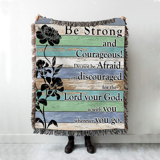 Be Strong And Courageous Woven Throw Blanket - Bible Verse Throw Blanket - Church Decorations