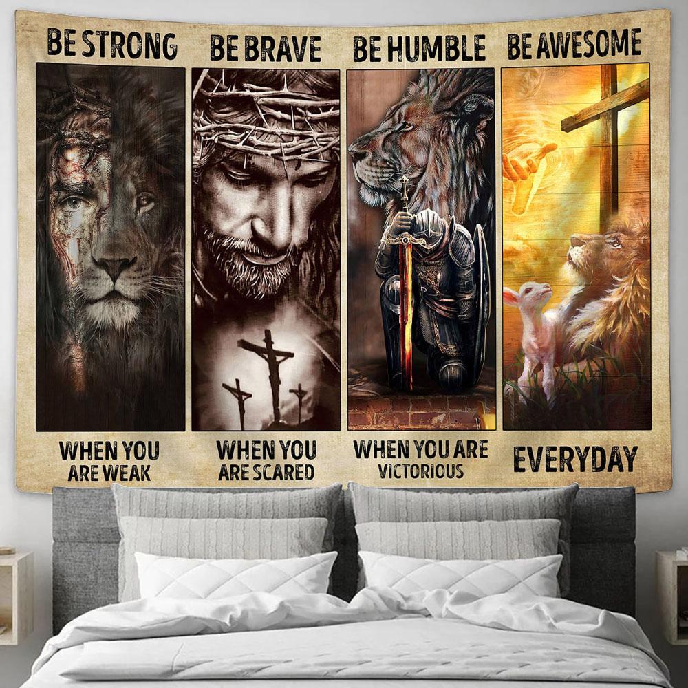 Be Strong Be Brave Be Humble Be Awesome Tapestry Wall Art - Christian Wall Tapestry - Scripture Tapestry Prints