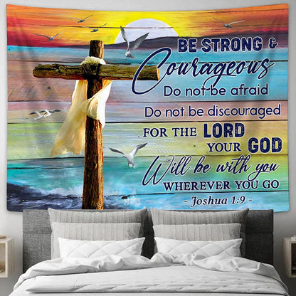 Be Strong & Courageous Joshua 1 9 Tapestry Wall Art - Christian Wall Tapestry - Scripture Tapestry Prints