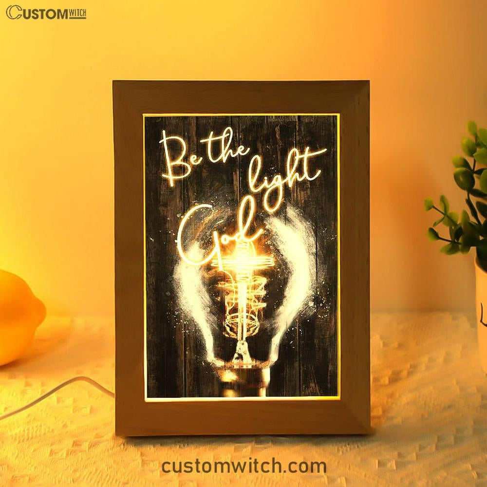 Be The Light God Light Bulb Jesus Frame Lamp Art - Bible Verse Art - Christian Inspirational Decor