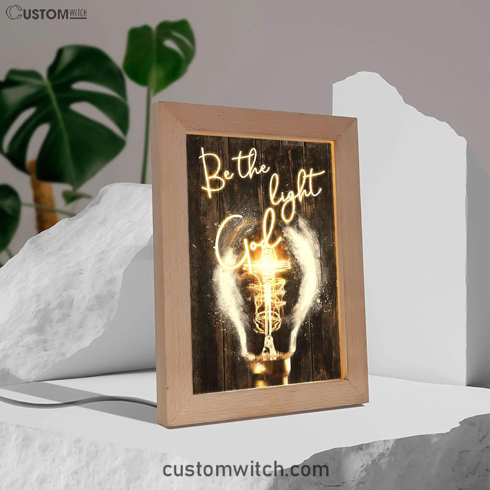 Be The Light God Light Bulb Jesus Frame Lamp Art - Bible Verse Art - Christian Inspirational Decor