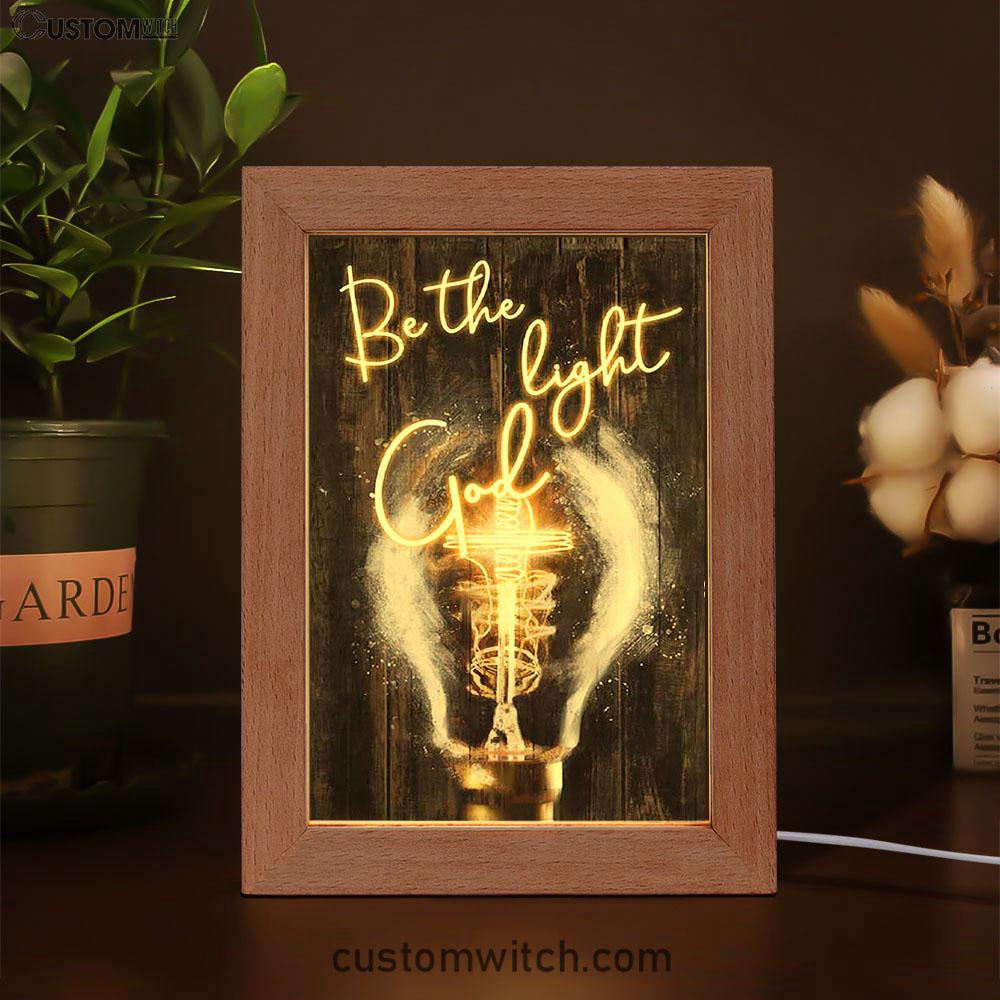 Be The Light God Light Bulb Jesus Frame Lamp Art - Bible Verse Art - Christian Inspirational Decor