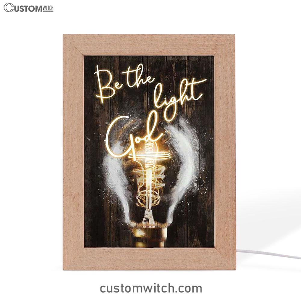 Be The Light God Light Bulb Jesus Frame Lamp Art - Bible Verse Art - Christian Inspirational Decor