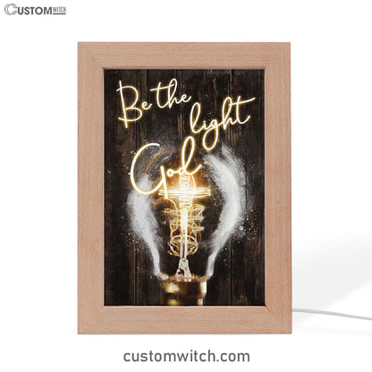 Be The Light God Light Bulb Jesus Frame Lamp Art - Bible Verse Art - Christian Inspirational Decor