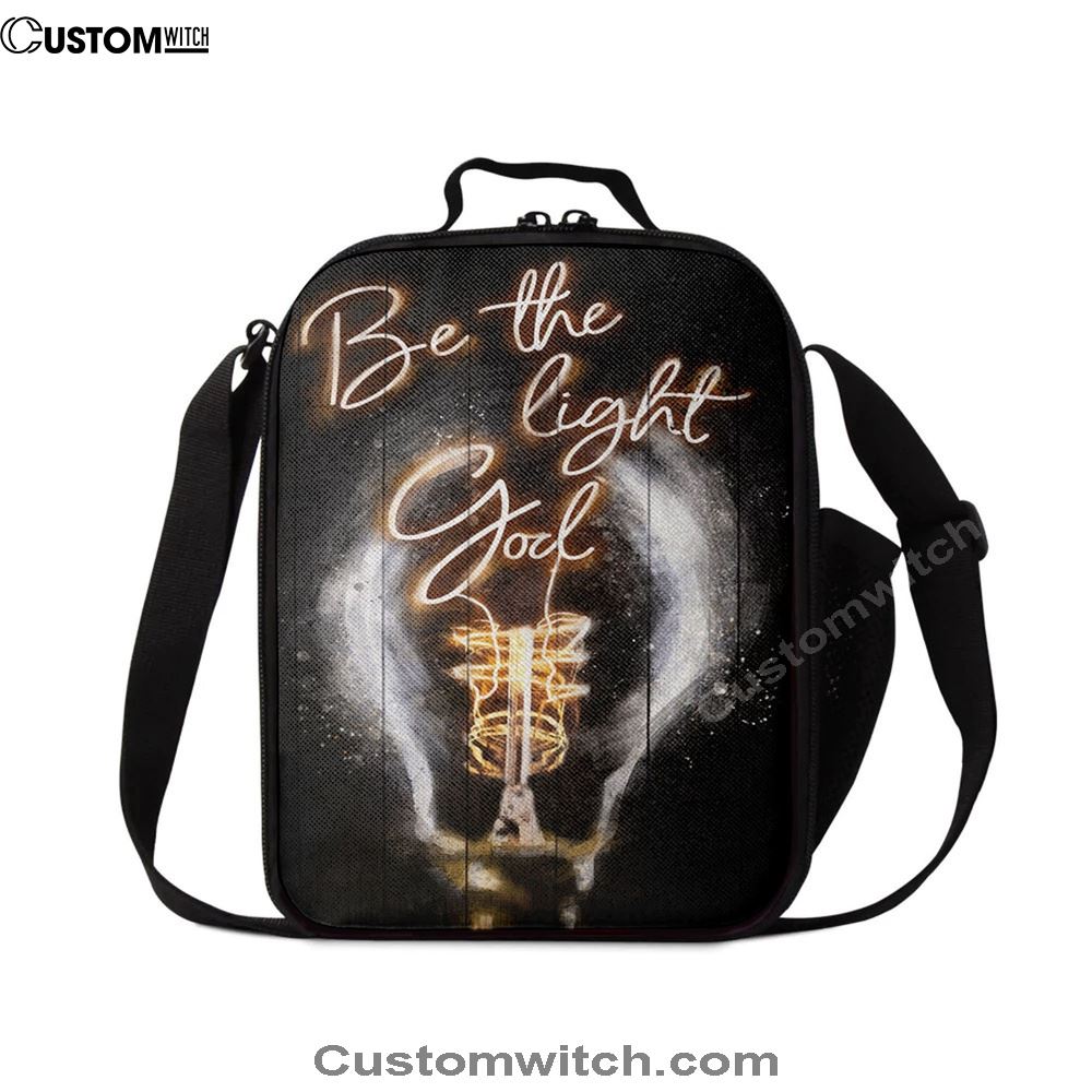 Be The Light God Lunch Bag, Christian Lunch Bag For School, Picnic, Religious Lunch Bag