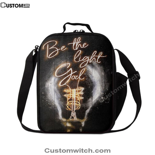 Be The Light God Lunch Bag, Christian Lunch Bag For School, Picnic, Religious Lunch Bag