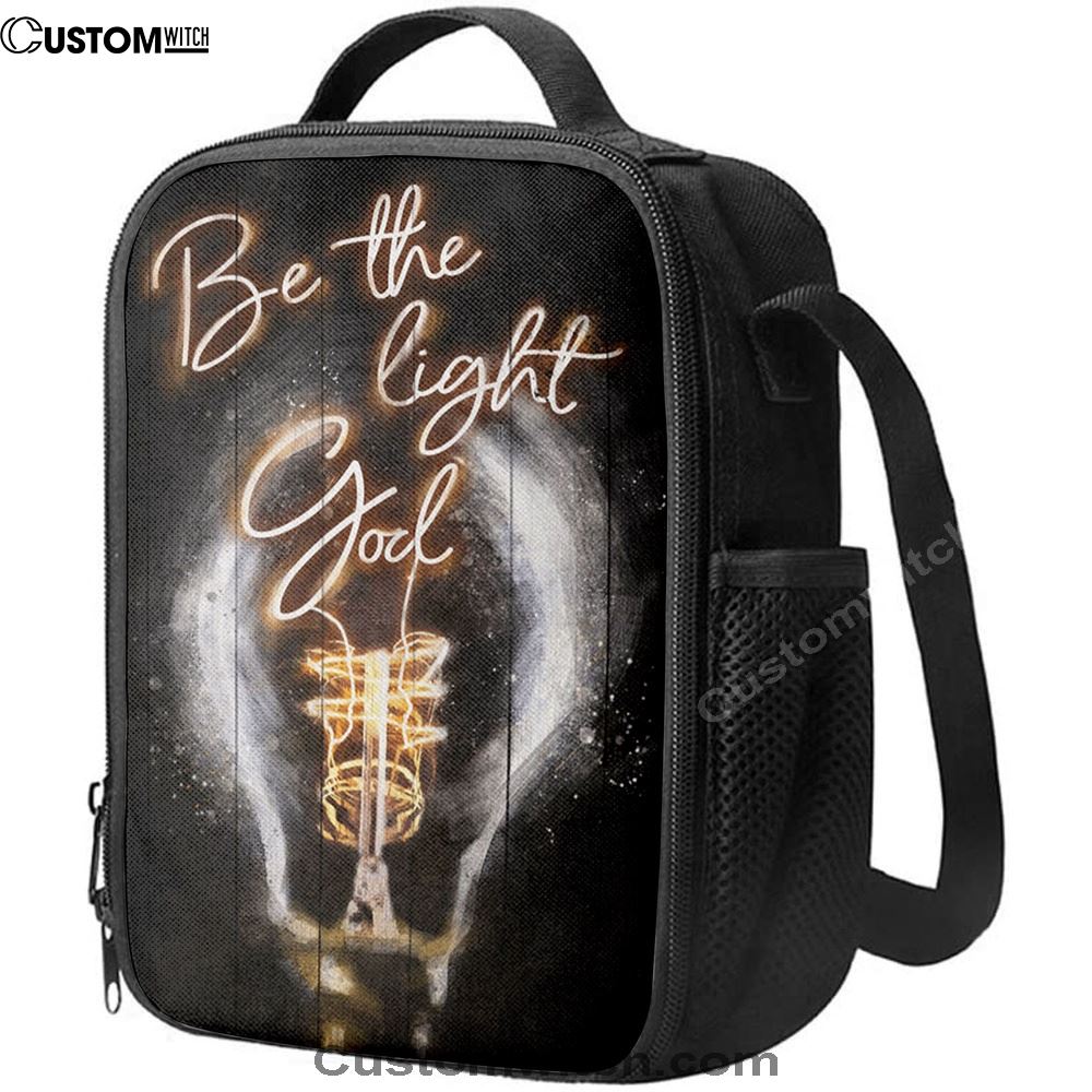 Be The Light God Lunch Bag, Christian Lunch Bag For School, Picnic, Religious Lunch Bag