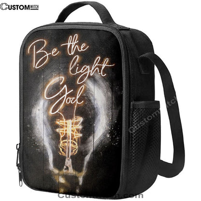 Be The Light God Lunch Bag, Christian Lunch Bag For School, Picnic, Religious Lunch Bag
