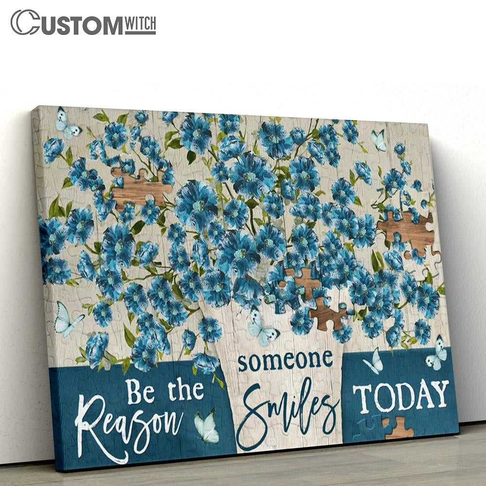 Be The Reason Someone Smiles Today Blue Flower Large Canvas Art - Christian Wall Art Home Decor - Religious Canvas Prints