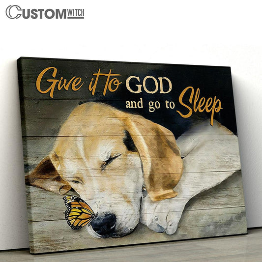 Beagle Monarch butterfly Give it to God and go to sleep Canvas Wall Art - Bible Verse Canvas - Religious Prints