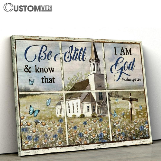 Beautiful Church, Daisy Garden, Old Ruggred Cross, Be Still And Know That I Am God Canvas Poster