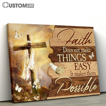 Beautiful Cross, Mountain Drawing, Faith Does Not Make Things Easy Canvas Poster