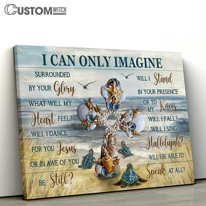 Beautiful Cross, Sea Turtle, Seagull, Beach Painting, I Can Only Imagine Canvas Poster