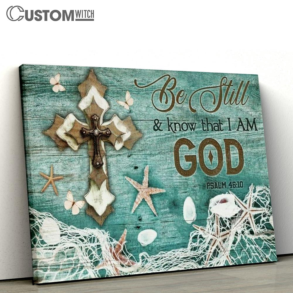 Beautiful Cross, Summer Painting, Starfish, Be Still And Know That I Am God Canvas Poster