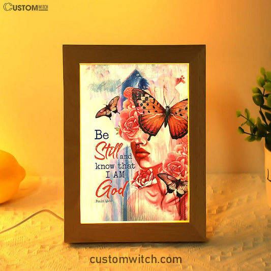 Beautiful Girl Be Still And Know That I Am God 1 Copy Frame Lamp Art - Christian Night Light - Bible Verse Wooden Lamp