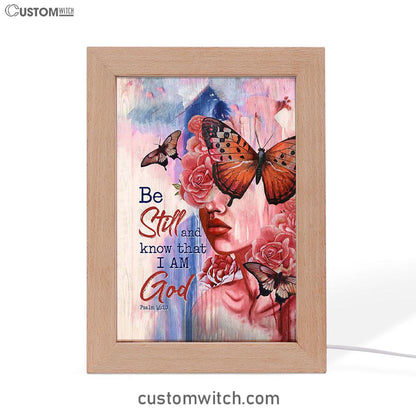 Beautiful Girl Be Still And Know That I Am God 1 Copy Frame Lamp Art - Christian Night Light - Bible Verse Wooden Lamp