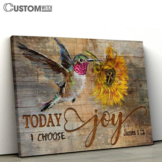 Beautiful Hummingbird, Amazing Sunflower, Cross, Today I Choose Joy Canvas Poster